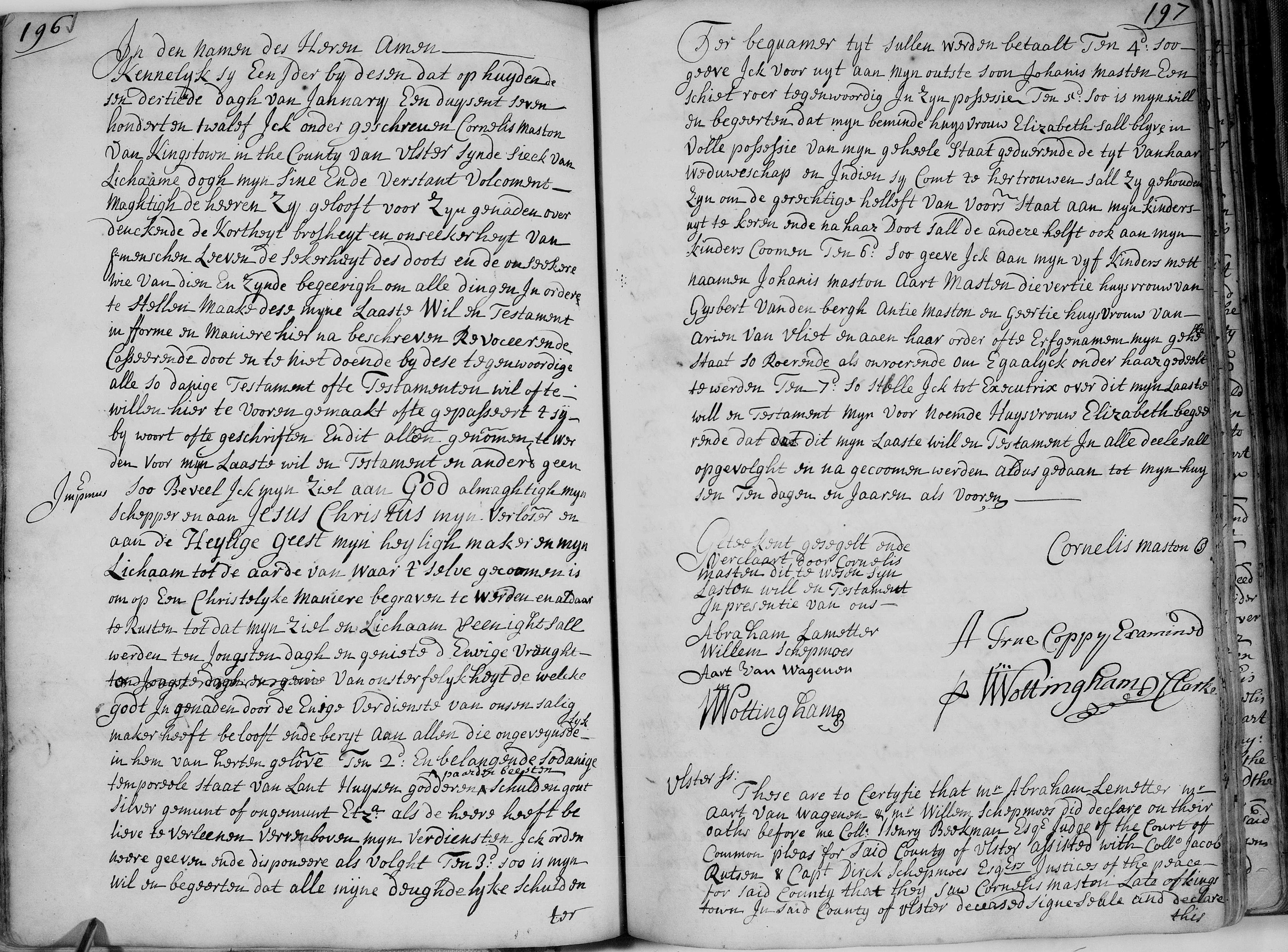 The last will and testament of Cornelis Maston of Kingston, Ulster County, signed January 30, 1712, written in Dutch with English certification by witnesses Abraham Lamotter, Willem Schopmoer, and Aart Van Wagenen