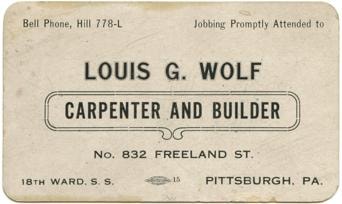 Louis G. Wolf business card — Carpenter and Builder, No. 832 Freeland St., Pittsburgh PA